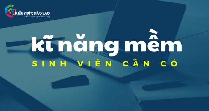 Kỹ năng mềm cần thiết dành cho sinh viên